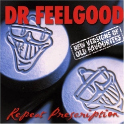 Dr Feelgood - Repeat Prescription